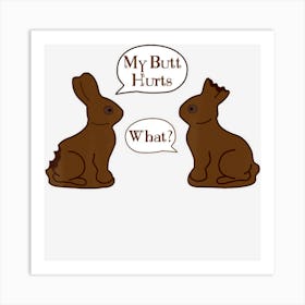 My Butt Hurts What Funny Easter Bunny Art Print