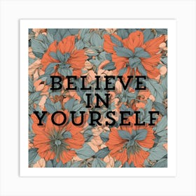 Believe In Yourself 1 Art Print