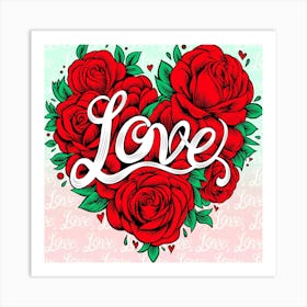 Love Lettering with Heart Shaped Red Roses Art Print