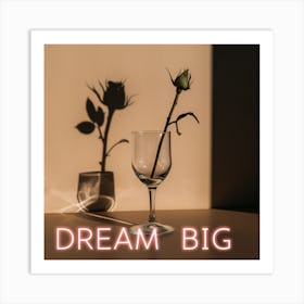 Dream Big Minimalist Rosebud Shadow with Neon Typography 2 Art Print