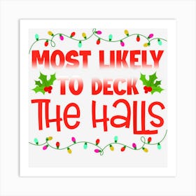 Most Likely To Deck The Halls Santa Hat Christmas Lights 1 Art Print