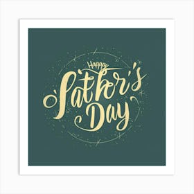 Happy Father'S Day Art Print