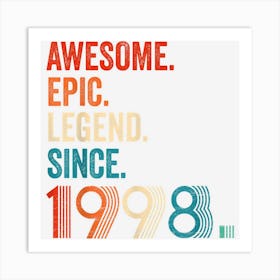 Awesome Epic Legend Since 1998 25th Birthday Gifts Art Print