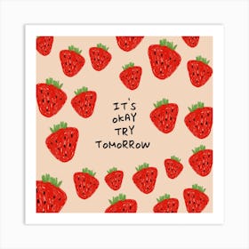 Its Okay Try Tomorrow Square Art Print