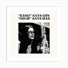 Bang Says Gun Square Art Print