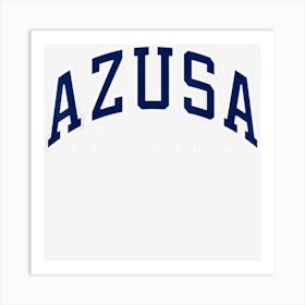 Azusa California Ca Varsity Style Navy Text Art Print