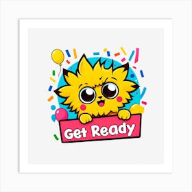 Get Ready 1 Art Print