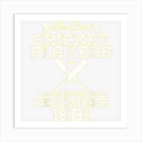 43 Year Old Birthday In December 1981 Best Cricket Players 1 Art Print