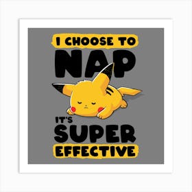 I Choose to Nap - Lazy Funny Pikachu Quotes Gift 1 Art Print