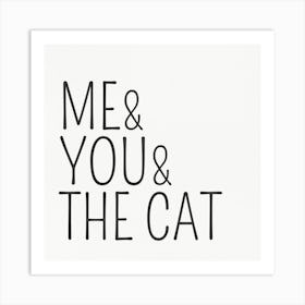 Me And You And The Cat Art Print