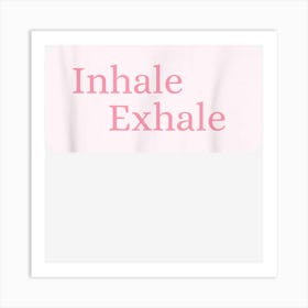 Inhale Exhale Yoga Meditation And Relaxation Design Art Print