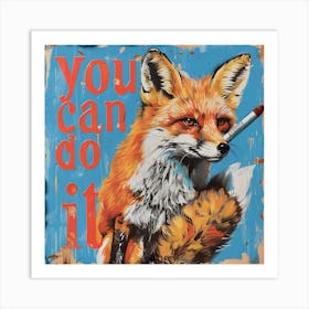 You Can Do It 6 Art Print