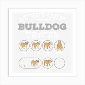 Stubborn Bulldog Tricks Art Print