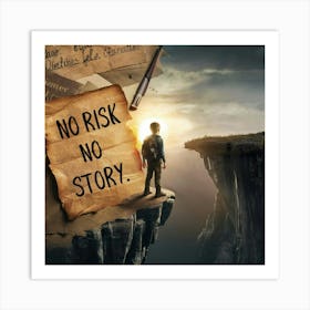 -No Risk No Story- Art Print