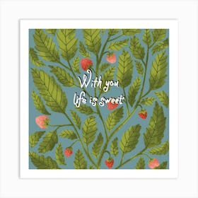 With you life is sweet floral fruit illustration Art Print