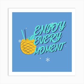 Enjoy Every Moment - Retro Design Generator Featuring A Quote And A Pineapple Cocktail Clipart Art Print