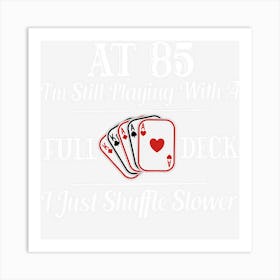 Funny 85th Birthday Gift 85 Year Old Cards Art Print