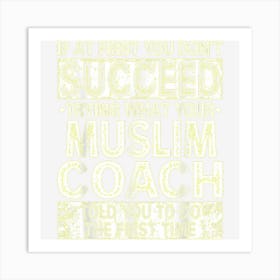 Try Doing What Your Muslim Coach Told You Motivational Islam Art Print