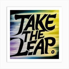 Take The Leap 5 Art Print