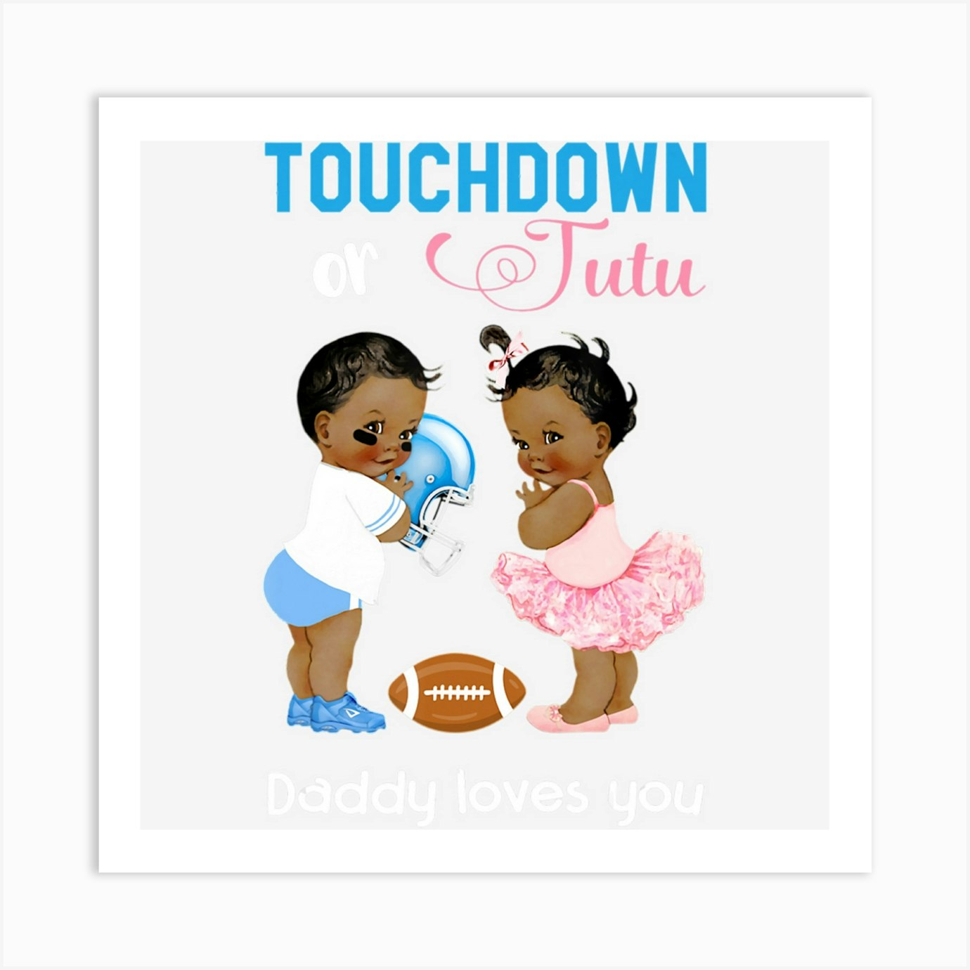 Cute Ethnic Touchdown Or Tutu Mommy Loves You T-Shirt Cute Ethnic Touchdown Or Tutu Mommy Loves You T-Shirt