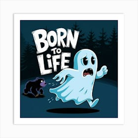 Born To Life Art Print