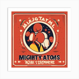 Mighty Atoms - Mighty Atoms Art Print