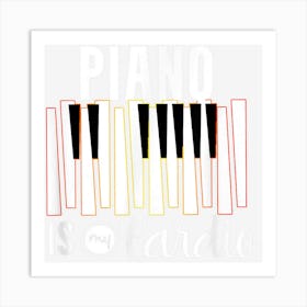 Piano Is My Cardio Teacher Music Pianist Lover Art Print