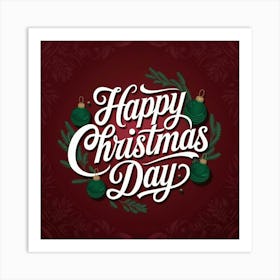 Happy Christmas Day Art Print