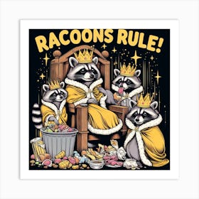 Raccoons Rule 1 Art Print