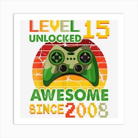 15 Year Old Gift Level 15 Unlocked Awesome 2008 Birthday Boy 1 Art Print