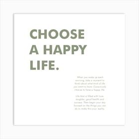 Choose A Happy Life 01 Art Print