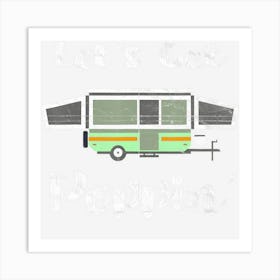 Pop Up Camper Camping Tent Trailer Rv Poppin Mobile Caravan Art Print