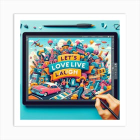 Let's Love Live Fun Art Print