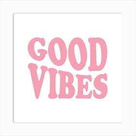 Good Vibes Art Print