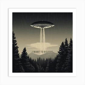 I Want To Believe 1 Art Print