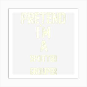 Pretend I M A Spotted Shirt Funny Halloween Art Print