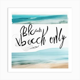 Beach vibes only beach lovers Art Print