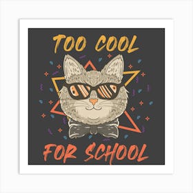 Too Cool For School Art Print