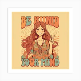 Be Kind Your Mind 1 Art Print