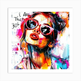 I Am That Bitch -Beauty Warns Art Print