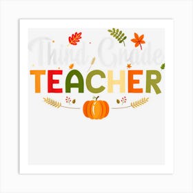 Third Grade Teacher Fall Autumn Pumpkin Thanksgiving Art Print