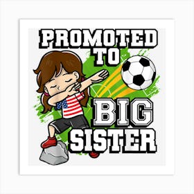 Promoted To Big Sister Soccer Player American Flag Art Print