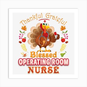 Thankful Grateful Blessed Operating Room Nurse Thanksgiving Art Print