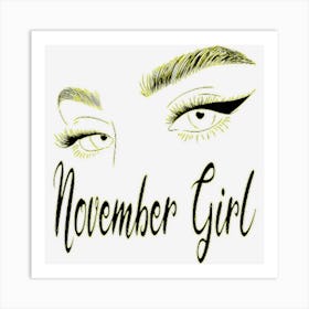 Womens November Birthday Month Girl November Cool Girls Art Print