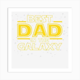 Mens Dad Gift For New Dad, Best Dad In The Galaxy Art Print