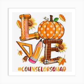 Love Pumpkin Pencil Counselor Squad Fall Thanksgiving Gifts 1 Art Print