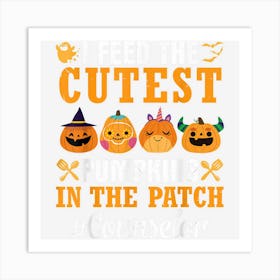 Halloween I Feed The Cutest Pumpkins In The Patch Counselor Art Print