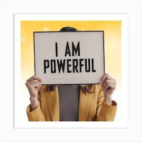 I Am Powerful Art Print