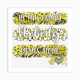 Leopard Childhood Cancer Awareness In This Family Nobody Fig Art Print