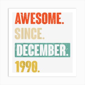 32 Year Old 32nd Birthday Awesome Since December 1990 Funny Art Print